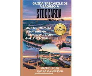 GUIDA TASCABILE DI VIAGGIO A STOCCARDA 2025/2026 (A COLORI): Le principali attrazioni, tesori nascosti, itinerario di 21 giorni e consigli utili per il viaggio perfetto