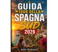 GUIDA TOUR DELLA SPAGNA SUD 2026: Siviglia, Granada e Córdoba: Esplorando il cuore storico dell'Andalusia