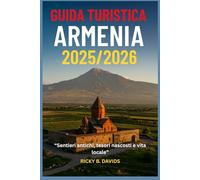 GUIDA TURISTICA ARMENIA 2025/2026: "Antichi sentieri, gemme nascoste e vita locale"