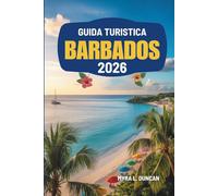 GUIDA TURISTICA BARBADOS 2026: Scopri i paesaggi lussureggianti e il ricco patrimonio dei Caraibi