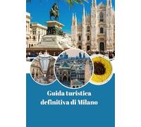 Guida turistica definitiva di Milano