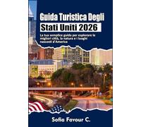 Guida turistica degli Stati Uniti 2026: La tua semplice guida per esplorare le migliori città, la natura e i luoghi nascosti d'America
