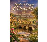 Guida turistica dei Cotswolds 2026: Una guida attentamente curata a villaggi, passeggiate, cibo ed esperienze locali autentiche