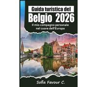 Guida turistica del Belgio 2026: Il mio compagno personale nel cuore dell'Europa