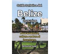 Guida turistica del Belize 2025/2026: Dove avventura, cultura e natura si incontrano.