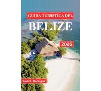Guida turistica del Belize 2026: Un modo chiaro per pianificare percorsi, scegliere basi e adattare le condizioni meteorologiche, della fauna selvatica e dell'acqua alle tue esigenze temporali