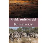 Guida turistica del Botswana 2025: Scopri il gioiello selvaggio dell'Africa