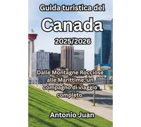 Guida turistica del Canada 2025/2026: Dalle Montagne Rocciose alle Marittime: un compagno di viaggio completo.