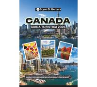 Guida turistica del Canada 2026: Toronto, Vancouver, Montreal, Quebec City e oltre con consigli locali, meraviglie stagionali e uno sguardo speciale alle città che ospitano la Coppa del Mondo
