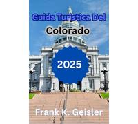 Guida turistica del Colorado 2025: Il tuo compagno per tutto l'anno per fughe in montagna, gite culturali di un giorno e percorsi panoramici nel cuore dell'Ovest americano