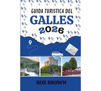 GUIDA TURISTICA DEL GALLES 2026: Dove le montagne ronzano e le pinte fanno promesse