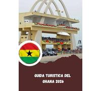 Guida turistica del Ghana 2026: il cuore pulsante dell'Africa occidentale