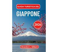 Guida turistica del Giappone 2026: Esplorando rituali senza tempo, meraviglie moderne e strade nascoste