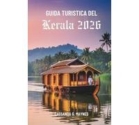 GUIDA TURISTICA DEL Kerala 2026: Viaggi attraverso la natura e la cultura nello stato meridionale dell'India