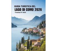 GUIDA TURISTICA DEL LAGO DI COMO 2026: Fughe indimenticabili in tutta Italia