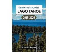 Guida turistica del Lago Tahoe 2025-2026: Risparmia tempo, evita le trappole per turisti e goditi le viste panoramiche del Tahoe senza incertezze
