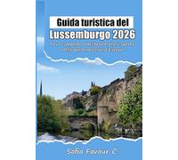 Guida turistica del Lussemburgo 2026: Il tuo compagno amichevole alla scoperta della perla nascosta d'Europa