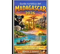 Guida turistica del Madagascar 2026: I migliori posti da visitare, consigli di viaggio, cultura e avventure sull'isola