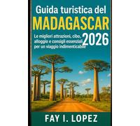 Guida turistica del Madagascar 2026: Le migliori attrazioni, cibo, alloggio e consigli essenziali per un viaggio indimenticabile
