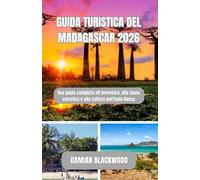 GUIDA TURISTICA DEL MADAGASCAR 2026: Una guida completa all'avventura, alla fauna selvatica e alla cultura dell'Isola Rossa