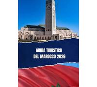 GUIDA TURISTICA DEL MAROCCO 2026