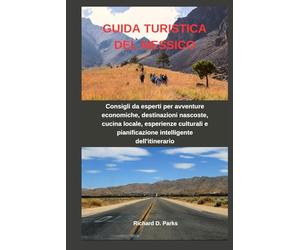 GUIDA TURISTICA DEL MESSICO: Consigli da esperti per avventure economiche, destinazioni nascoste, cucina locale, esperienze culturali e pianificazione intelligente dell'itinerario