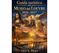 Guida turistica del Museo del Louvre 2026-2027