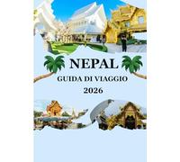 Guida turistica del Nepal 2026: Scopri sentieri nascosti, festival colorati e tesori spirituali