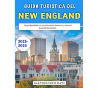 Guida Turistica Del New England 2025-2026: La guida definitiva per attrazioni, avventure e tesori nascosti in sei stati