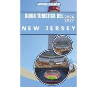 GUIDA TURISTICA DEL NEW JERSEY 2026-2027: Fughe del fine settimana, itinerari stagionali e percorsi gastronomici nel Garden State