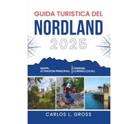 GUIDA TURISTICA DEL NORDLAND 2025: Dove il silenzio non è vuoto