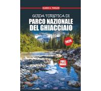 Guida turistica del Parco Nazionale dei Ghiacciai 2026: Scopri viaggi panoramici, escursioni epiche, incontri con la fauna selvatica e consigli da insider per un'avventura indimenticabile