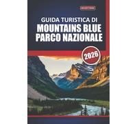Guida turistica del Parco Nazionale delle Blue Mountains 2026: Esplora sentieri panoramici, ricca fauna selvatica, cose da fare e avventure all'aria ... nell'iconica natura selvaggia dell'Australia