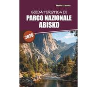 Guida turistica del Parco Nazionale di Abisko 2026: Scopri l'Aurora Boreale, le epiche avventure artiche, gli incontri con la fauna selvatica, la cultura Sami e itinerari facili di 5 giorni
