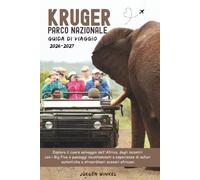 GUIDA TURISTICA DEL PARCO NAZIONALE KRUGER 2026: Esplora il cuore selvaggio dell'Africa, dagli incontri con i Big Five e la natura selvaggia ... di safari e ai paesaggi africani straordinari