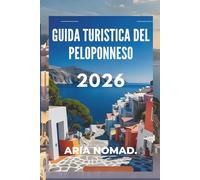 GUIDA TURISTICA DEL PELOPONNESO 2026: Miti, montagne e magia mediterranea