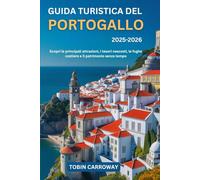 Guida turistica del Portogallo 2025-2026: Scopri le principali attrazioni, i tesori nascosti, le fughe costiere e il patrimonio senza tempo