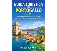 GUIDA TURISTICA DEL PORTOGALLO 2026: Alla scoperta della cultura, dei paesaggi, della cucina e delle avventure sulle isole del Portogallo