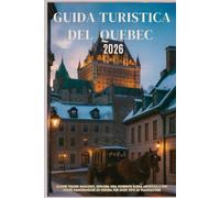 GUIDA TURISTICA DEL QUEBEC 2026: Scopri tesori nascosti, esplora una fiorente scena artistica e vivi fughe panoramiche su misura per ogni tipo di viaggiatore