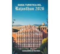 GUIDA TURISTICA DEL Rajasthan 2026: Esplorare la cultura, il patrimonio e l'avventura nello stato desertico dell'India