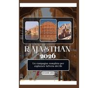 GUIDA TURISTICA DEL RAJASTHAN 2026: Un compagno completo per esplorare laTerra dei Re.