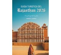 GUIDA TURISTICA DEL Rajasthan 2026: Un viaggio colorato attraverso lo Stato Reale dell'India