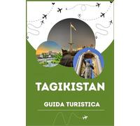 GUIDA TURISTICA DEL TAGIKISTAN 2026