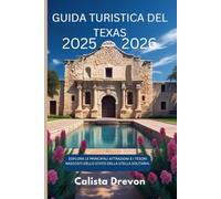 Guida turistica del Texas 2025-2026: Esplora le principali attrazioni e i tesori nascosti dello Stato della Stella Solitaria.