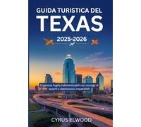 Guida turistica del Texas 2025-2026: Organizza fughe indimenticabili con consigli di esperti e destinazioni imperdibili