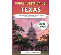 Guida turistica del Texas 2025-2026: Viaggi immersivi, strade panoramiche e segreti locali nel cuore del Texas.