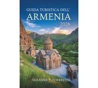 GUIDA TURISTICA DELL' ARMENIA 2026: “Esplora la bellezza nascosta del Caucaso nel cuore dell'Armenia”