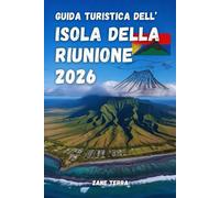 GUIDA TURISTICA DELL’ ISOLA DELLA RIUNIONE 2026: Un viaggio pratico tra vulcani, circhi, lagune e vita creola