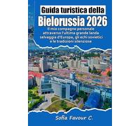 Guida turistica della Bielorussia 2026: Il mio compagno personale attraverso l'ultima grande landa selvaggia d'Europa, gli echi sovietici e le tradizioni silenziose