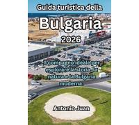 Guida turistica della Bulgaria 2026: Il compagno ideale per esplorare la storia, la natura e la Bulgaria moderna.